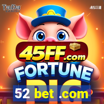 52 bet .com